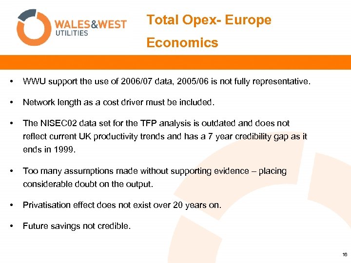 Total Opex- Europe Economics • WWU support the use of 2006/07 data, 2005/06 is