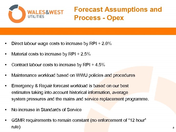 Forecast Assumptions and Process - Opex • Direct labour wage costs to increase by