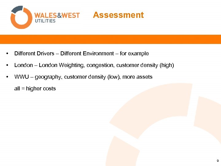 Assessment • Different Drivers – Different Environment – for example • London – London