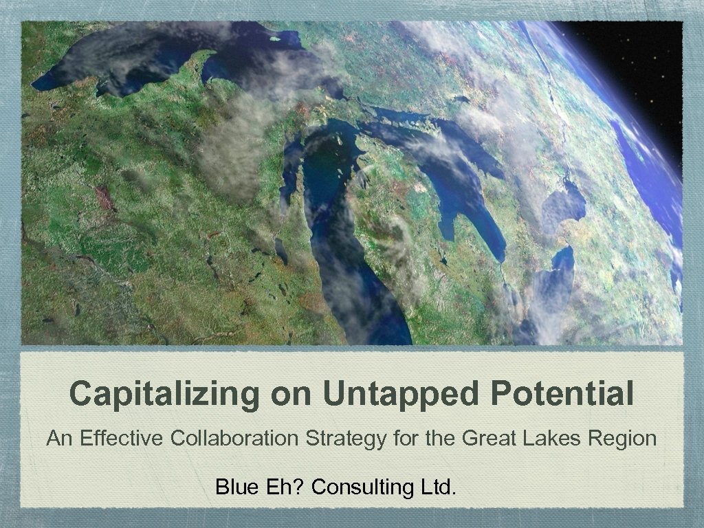 Capitalizing on Untapped Potential An Effective Collaboration Strategy for the Great Lakes Region Blue