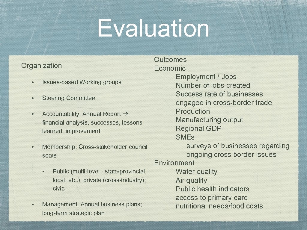 Evaluation Outcomes Organization: Economic Employment / Jobs • Issues-based Working groups Number of jobs