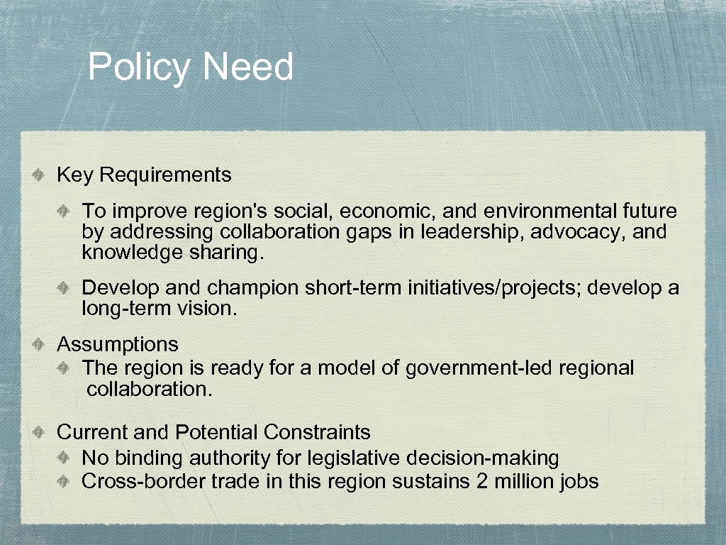  Policy Need Key Requirements To improve region's social, economic, and environmental future by