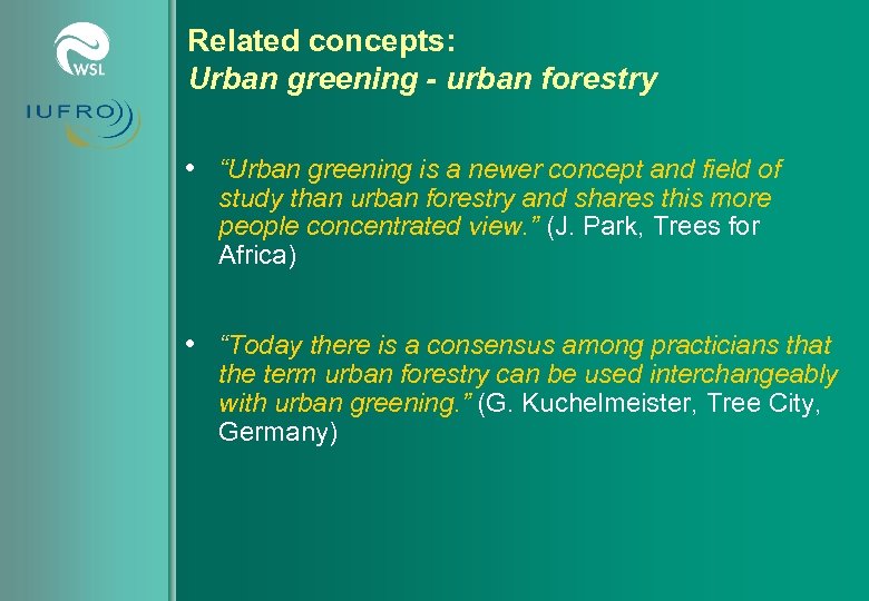 Related concepts: Urban greening - urban forestry • “Urban greening is a newer concept