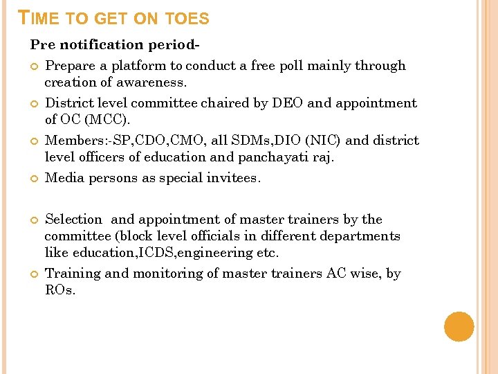 TIME TO GET ON TOES Pre notification period Prepare a platform to conduct a