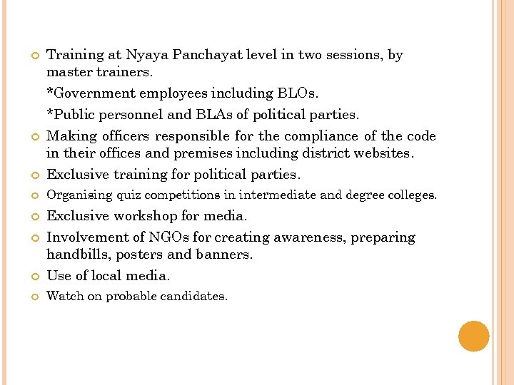  Training at Nyaya Panchayat level in two sessions, by master trainers. *Government employees