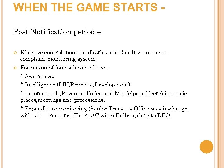 WHEN THE GAME STARTS Post Notification period – Effective control rooms at district and