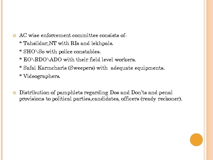  AC wise enforcement committee consists of* Tahsildar, NT with RIs and lekhpals. *