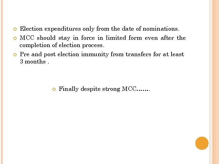  Election expenditures only from the date of nominations. MCC should stay in force