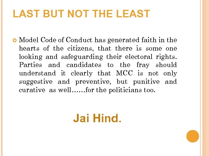 LAST BUT NOT THE LEAST Model Code of Conduct has generated faith in the