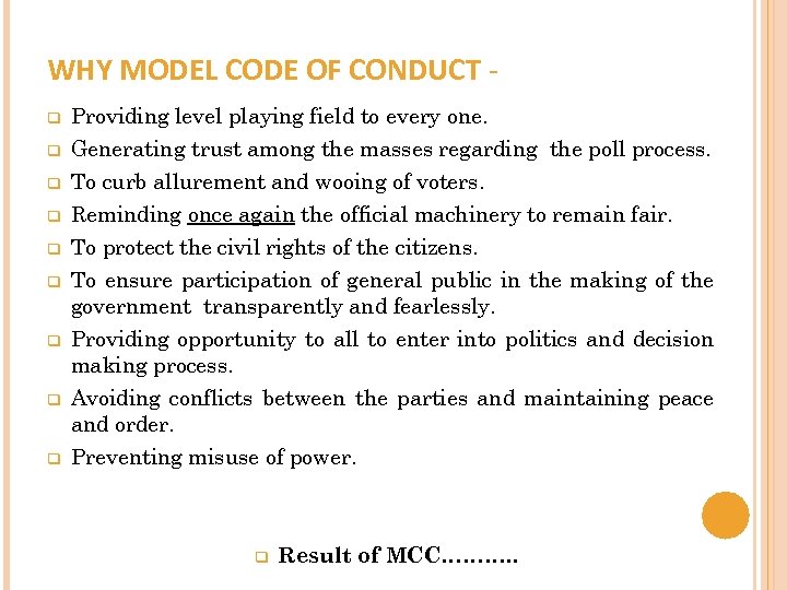 WHY MODEL CODE OF CONDUCT q q q q q Providing level playing field
