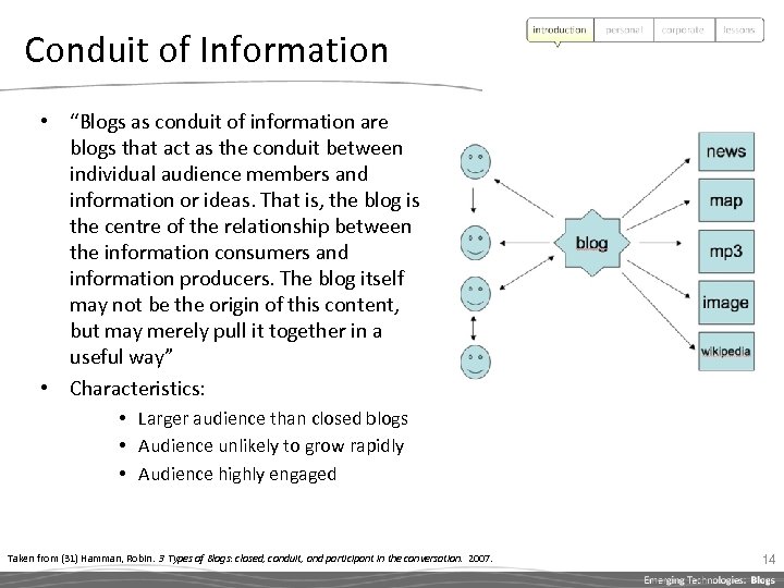 Conduit of Information • “Blogs as conduit of information are blogs that act as
