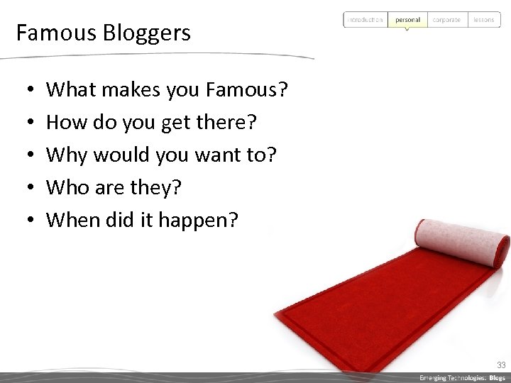 Famous Bloggers • • • What makes you Famous? How do you get there?