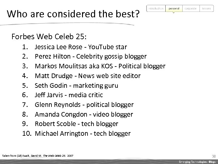 Who are considered the best? Forbes Web Celeb 25: 1. 2. 3. 4. 5.
