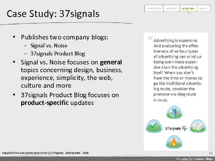 Case Study: 37 signals • Publishes two company blogs: – Signal vs. Noise –