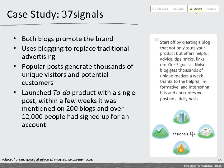 Case Study: 37 signals • Both blogs promote the brand • Uses blogging to