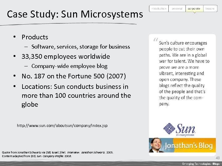Case Study: Sun Microsystems • Products – Software, services, storage for business • 33,