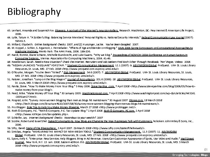 Bibliography 43. Lenhart, Amanda and Susannsh Fox. Bloggers: A portrait of the internet’s new