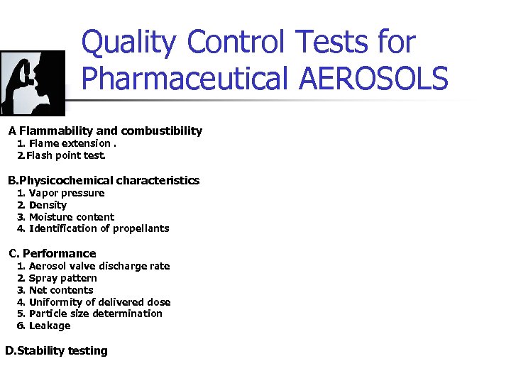 Quality Control Tests for Pharmaceutical AEROSOLS A Flammability and combustibility 1. Flame extension. 2.