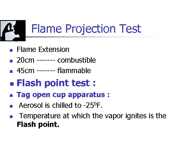 Flame Projection Test n Flame Extension 20 cm ------- combustible 45 cm ------- flammable