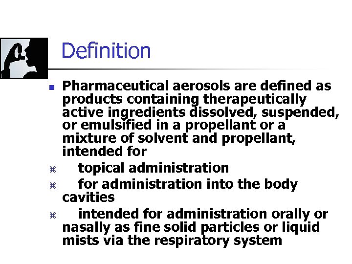 Definition n z z z Pharmaceutical aerosols are defined as products containing therapeutically active