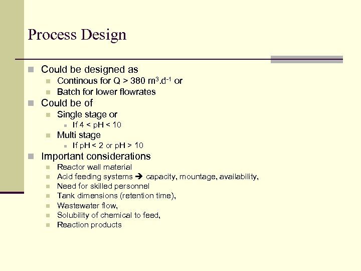 Process Design n Could be designed as n Continous for Q > 380 m