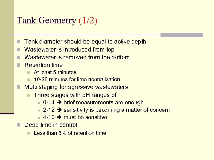 Tank Geometry (1/2) n n Tank diameter should be equal to active depth Wastewater