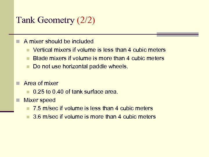 Tank Geometry (2/2) n A mixer should be included n n n Vertical mixers
