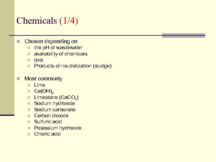 Chemicals (1/4) n Chosen depending on n the p. H of wastewater n availability