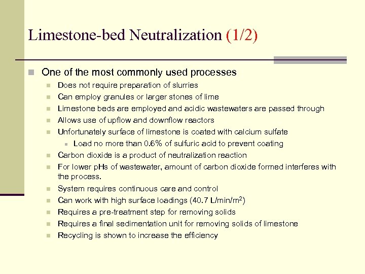 Limestone-bed Neutralization (1/2) n One of the most commonly used processes n n n