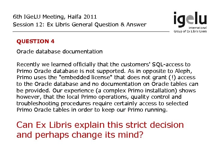 6 th IGe. LU Meeting, Haifa 2011 Session 12: Ex Libris General Question &