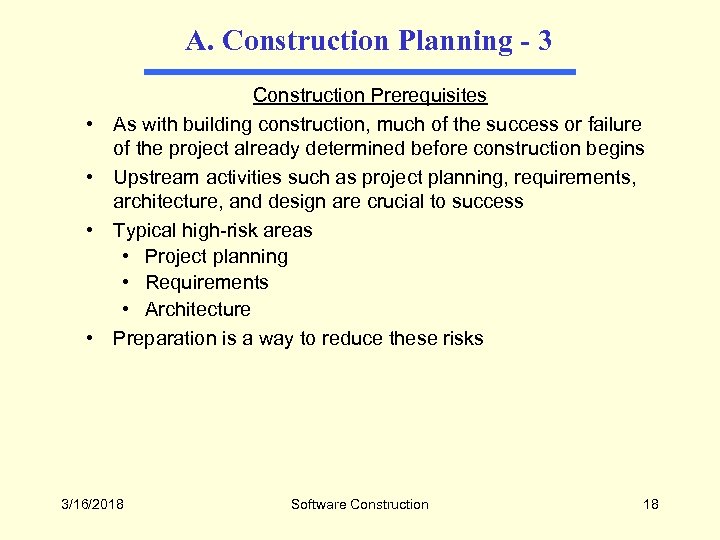 A. Construction Planning - 3 • • Construction Prerequisites As with building construction, much