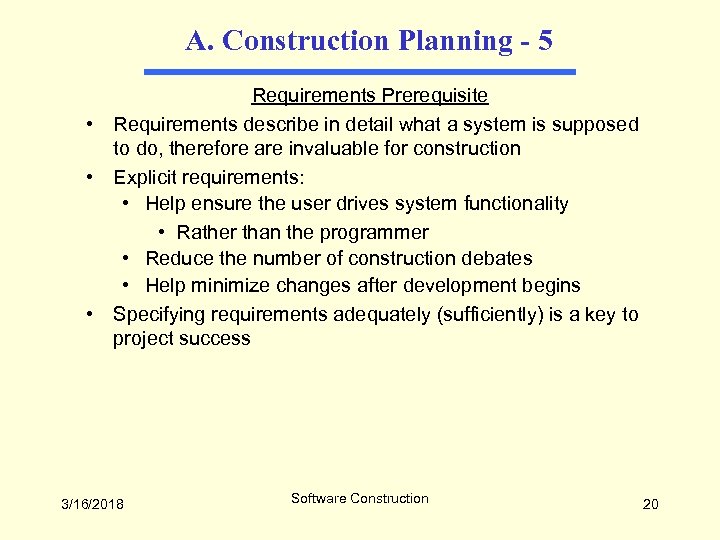 A. Construction Planning - 5 Requirements Prerequisite • Requirements describe in detail what a