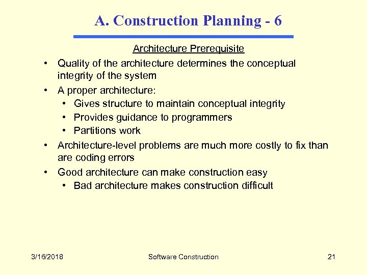 A. Construction Planning - 6 • • Architecture Prerequisite Quality of the architecture determines