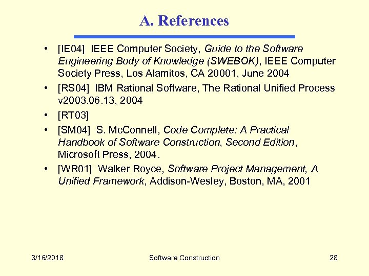 A. References • [IE 04] IEEE Computer Society, Guide to the Software Engineering Body
