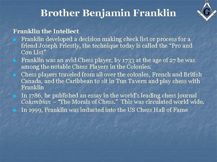 Brother Benjamin Franklin the Intellect n Franklin developed a decision making check list or