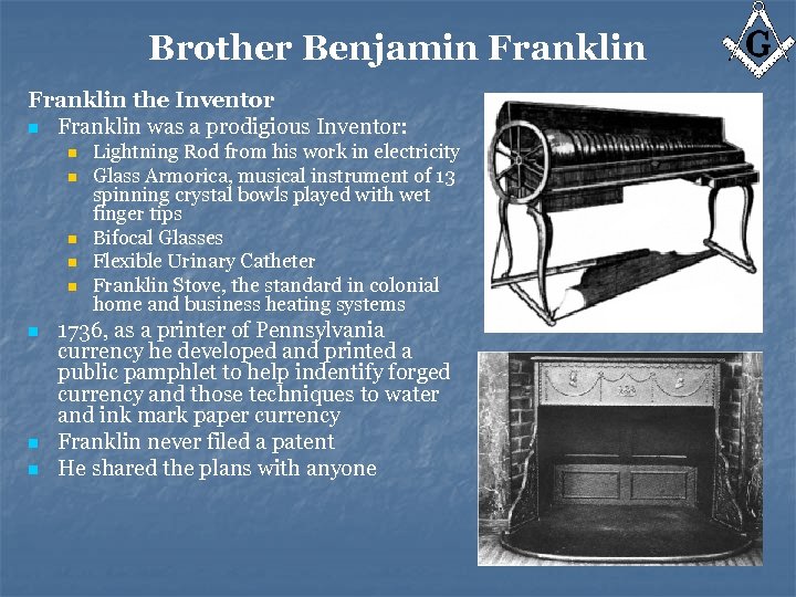 Brother Benjamin Franklin the Inventor n Franklin was a prodigious Inventor: n n n