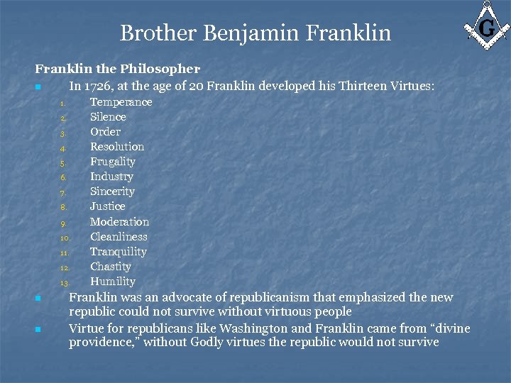 Brother Benjamin Franklin the Philosopher n In 1726, at the age of 20 Franklin