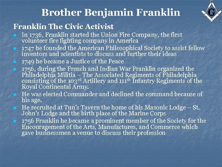 Brother Benjamin Franklin The Civic Activist n n n n In 1736, Franklin started