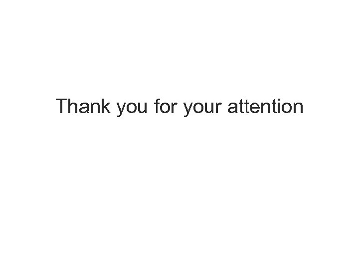 Thank you for your attention 