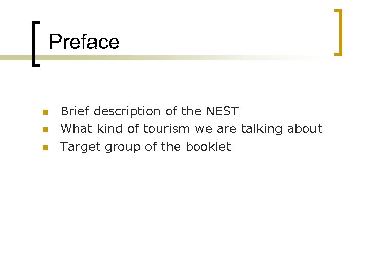 Preface n n n Brief description of the NEST What kind of tourism we