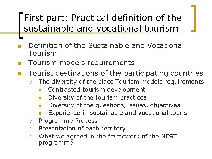 First part: Practical definition of the sustainable and vocational tourism n Definition of the