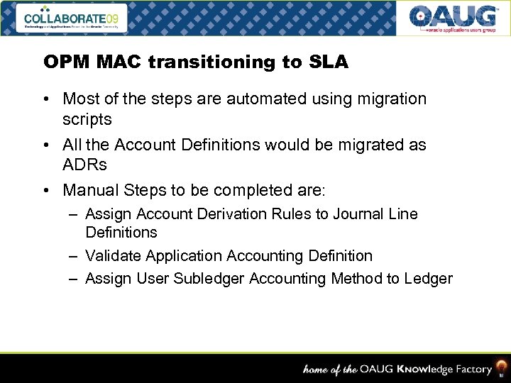 OPM MAC transitioning to SLA • Most of the steps are automated using migration