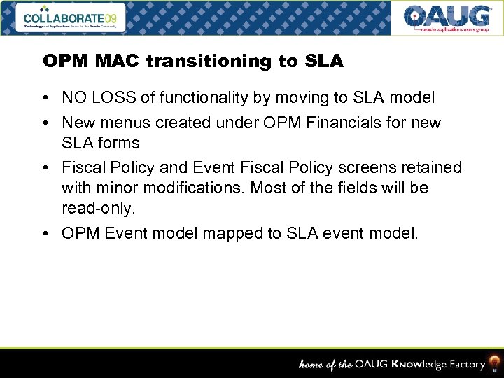 OPM MAC transitioning to SLA • NO LOSS of functionality by moving to SLA