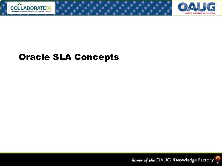 Oracle SLA Concepts Slide – 19 Cost Accounting As You Want It ─ EBS