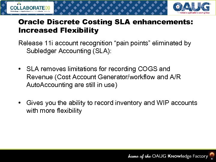Oracle Discrete Costing SLA enhancements: Increased Flexibility Release 11 i account recognition “pain points”