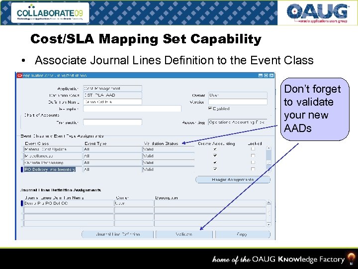 Cost/SLA Mapping Set Capability • Associate Journal Lines Definition to the Event Class Don’t