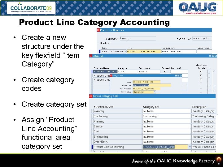 Product Line Category Accounting • Create a new structure under the key flexfield “Item