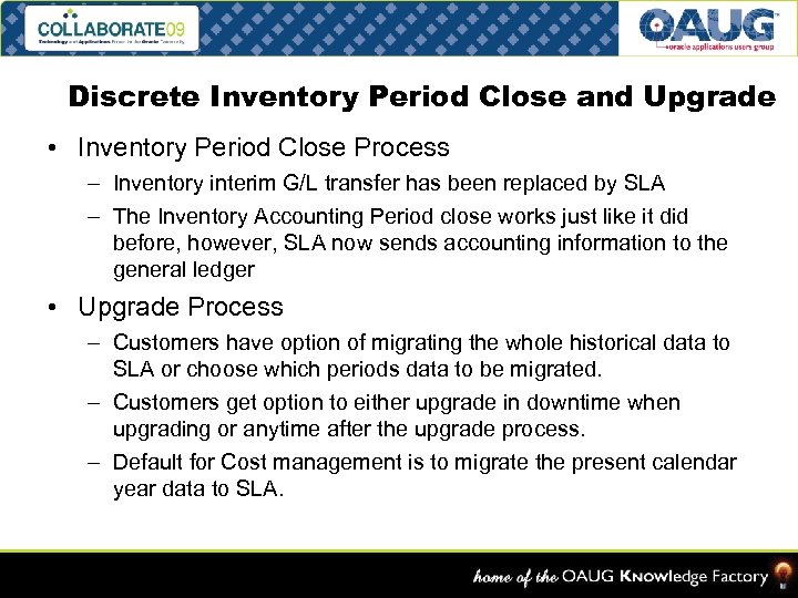 Discrete Inventory Period Close and Upgrade • Inventory Period Close Process – Inventory interim