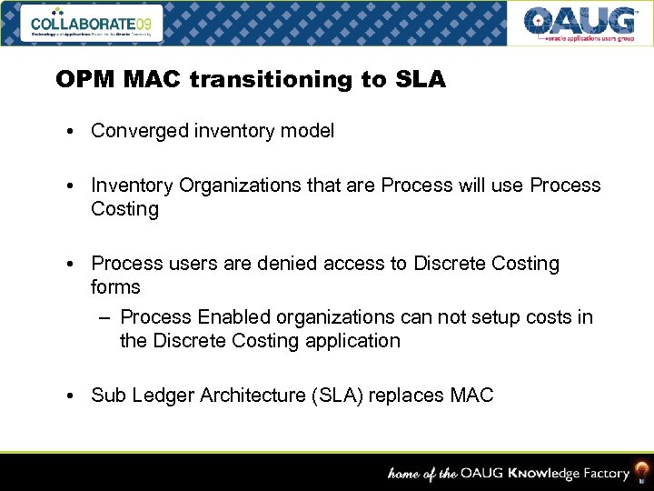 OPM MAC transitioning to SLA • Converged inventory model • Inventory Organizations that are