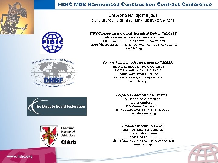 FIDIC MDB Harmonised Construction Contract Conference Sarwono Hardjomuljadi Dr, Ir, MSc (Civ), MSBA (Bus),